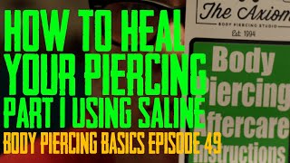 How to Heal Your Piercing Using Saline Spray  Aftercare Part 01  Body Piercing Basic EP 49 [upl. by Misaq]