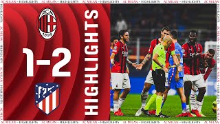 AC Milan 12 Atlético Madrid 😤  Highlights Champions League [upl. by Peirce743]