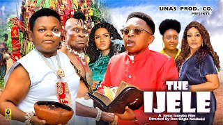 IJELE 9amp10 Full Movie  OSITA IHEME CHINEDU IKEDIEZE CHIOMA NWAOHA 2024 latest nigerian movie [upl. by Cornelia146]