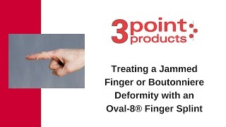 How to Treat Boutonniere Deformity with an Oval8 Finger Splint  3Point Products [upl. by Zildjian]