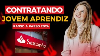 VAGAS ABERTAS JOVEM APRENDIZ BANCO SANTANDER  Inscrições Abertas HOJE [upl. by Leinahtam914]