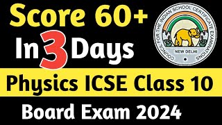 How To Prepare Physics In 3 Days  2024 Physics ICSE Class 10  ICSE 10 Physics Most Scoring Chapter [upl. by Horatio]