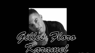 Gilles Floro  Karamel [upl. by Ardnik]