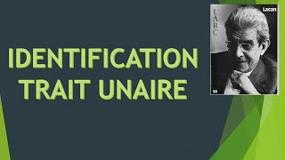 Lacan  Identification  Trait Unaire [upl. by Asselem461]