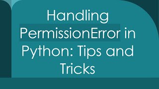 Handling PermissionError in Python Tips and Tricks [upl. by Fatma]