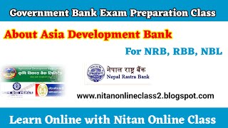 NRB RBB NBL ADBL EXAM Preparation Class About Asia Development Bank Ltd [upl. by Greenwald]