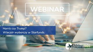 Webinar inwestycyjny Starfunds  październik 2024 [upl. by Arracahs883]