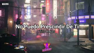 No Puedo Prescindir De Ti  Puerto Rican PowerTito Rojas♥️ Lyrics [upl. by Chloras]