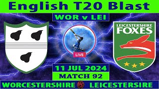 Worcestershire vs Leicestershire  WOR vs LEI  Match 92 of Vitality Blast 2024  Cricket Info Live [upl. by Dymphia]