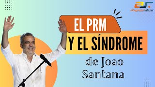 El PRM y el síndrome de Joao Santana [upl. by Joachim]