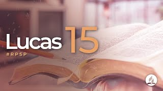 Lucas 15  Reavivados Por Su Palabra  RPSP [upl. by Aran328]