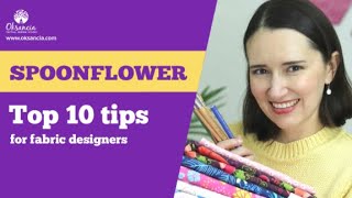 Top 10 Spoonflower Tips for Fabric Designers [upl. by Ihpen422]