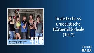 486 Wie Du ein realistisches Körperbild entwickelst  Fitness mit Mark Audio [upl. by Zamora1]