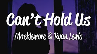 Macklemore amp Ryan Lewis  Cant Hold Us Lyrics ft Ray Dalton [upl. by Glialentn863]