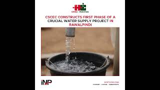 shorts CSCEC constructs first phase of a crucial water supply project in Rawalpindi INP [upl. by Eicirtap]