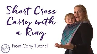 Short Front Cross Carry with a Ring  Oscha Slings Woven Baby Wrap Tutorial [upl. by Aryaz]