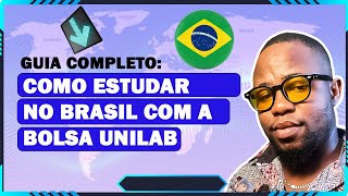 Como Estudar no Brasil com a Bolsa UNILAB Guia🎓✨ [upl. by Akinehs]