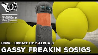 H3VR Early Access Update 112 Alpha 3  Gassy Freakin Sosigs [upl. by Gavrielle]