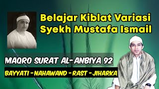 BELAJAR KIBLAT VARIASI SYEKH MUSTAFA ISMAIL [upl. by Fogarty10]