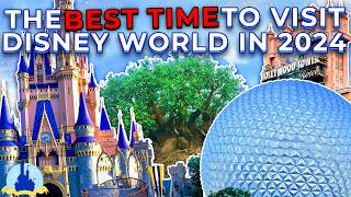 Revealed The BEST TIMES to Visit Walt Disney World 2024 [upl. by Garth]