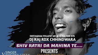 GONDI SONG  SHIV RATRI DA MAHINA TE NEW TAPORI MIX DJ RAJ RDX CHHINDWARAvira trending [upl. by Anotyad]