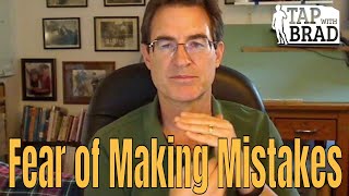 Fear of Making Mistakes  Tapping with Brad Yates [upl. by Ajiat216]