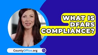 What Is DFARS Compliance  CountyOfficeorg [upl. by Dinsdale]