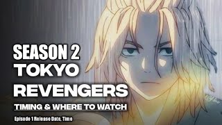 Tokyo Revengers Season 2 Episode 1 Release date and time [upl. by Sima]