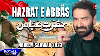 Hazrat E Abbas  Nadeem Sarwar  2023  1445 [upl. by Marylynne]