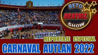 CARNAVAL AUTLAN JALISCO 2022 quotReportaje Especialquot  Beto y Beatriz Show Travel [upl. by Hakim]