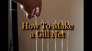 How To Make A Gill Net [upl. by Suiravat]