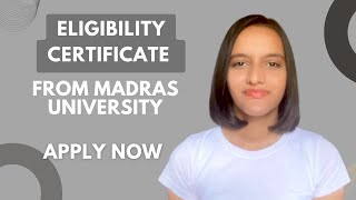 ELIGIBILITY CERTIFICATE FROM MADRAS UNIVERSITY 2022 apply now [upl. by Icaj]