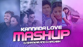 KANNADA Sandalwood LOVE MASHUP DJ SHANKAR AND DJ SATHISH [upl. by Yevreh]