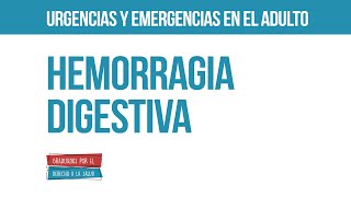 Hemorragia Digestiva  Urgencias y emergencias en el adulto [upl. by Ioved]