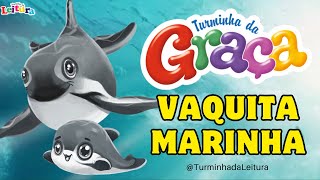 Turminha da Graça em VAQUITA MARINHA I Turminha da Leitura I MUITO ANIMAL [upl. by Faden329]