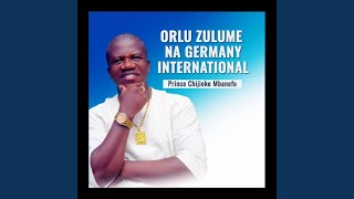 Orlu Zulume Na Germany International [upl. by Gonyea]