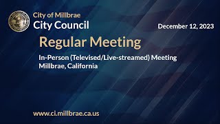 Millbrae City Council Meeting  December 12 2023 [upl. by Imaj]