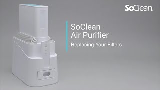 SoClean 3Stage Air Purifier  Replacing Your Filters [upl. by Orban318]