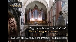 Loreto Aramendi plays Pilgrims Chorus quotTannhaüserquot  R Wagner  Santísimo Sacramento Buenos Aires [upl. by Asset]