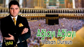 Hasan Dursun  Ağlayı Ağlayı  İlahi [upl. by Aitenev]