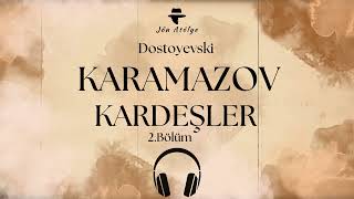 Karamazov Kardeşler  2 Bölüm  Sesli Kitap [upl. by Lamb]