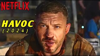 Havoc 2024 Movie  Everything You Need To Know  Netflix  Tom Hardy  Gareth Evans Release Date [upl. by Rettke145]