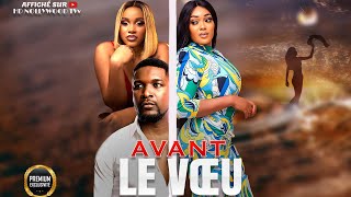 AVANT LE VŒU  Film Nigerian En Francais CompleteFrench Film 247 [upl. by Zaria]