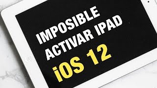 imposible activar ipad tras instalar ios 12 [upl. by Attenohs]