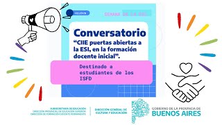 Conversatorio quotCIIE puertas abiertas a la ESI en la formación docente inicialquot [upl. by Emyaj]