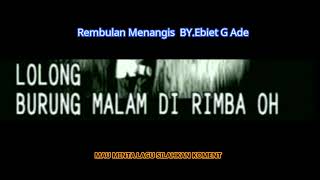 Rembulan Menangis BY Ebiet G Ade [upl. by Cogn513]