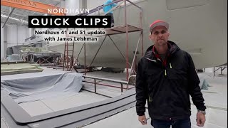 Nordhavn 41 and 51 update with James Leishman [upl. by Ahseenal]