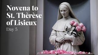 Day 5 Novena to St Thérèse  Love amp Trust [upl. by Arnon]