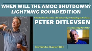 When Will the AMOC Collapse Lightning Round Interview with Peter Ditlevsen [upl. by Anoval279]