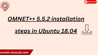 OMNET 5 5 2 installation steps in Ubuntu 18 04 [upl. by Adnahsor]